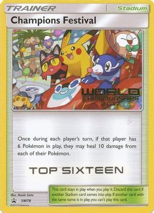 Champions Festival - SM78 (World Championships 2017) [Top Sixteen] (SM78) [SM Promos] Normal - Promo